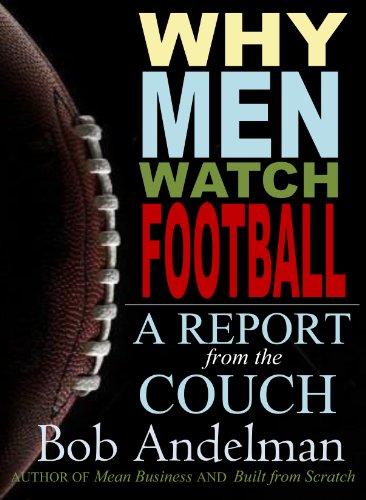 Why Men Watch Football, Bob Andelman